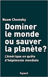 Dominer le monde ou sauver la planète ?: L'Amérique en quête d'hégémonie mondiale